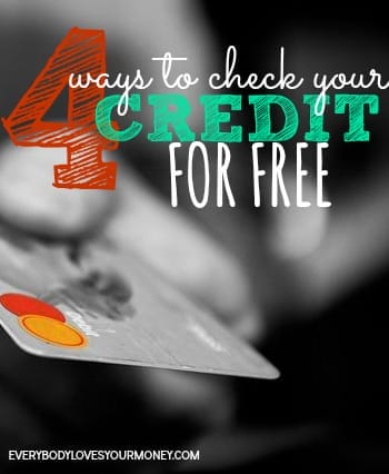 Need to get your credit report or credit score? Here are four ways to check your credit for FREE.