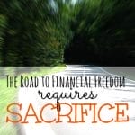 Sacrifice is not a bad word. Making sacrifices increases your self confidence, self discipline, and helps you reach your financial goals.