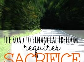 Sacrifice is not a bad word. Making sacrifices increases your self confidence, self discipline, and helps you reach your financial goals.